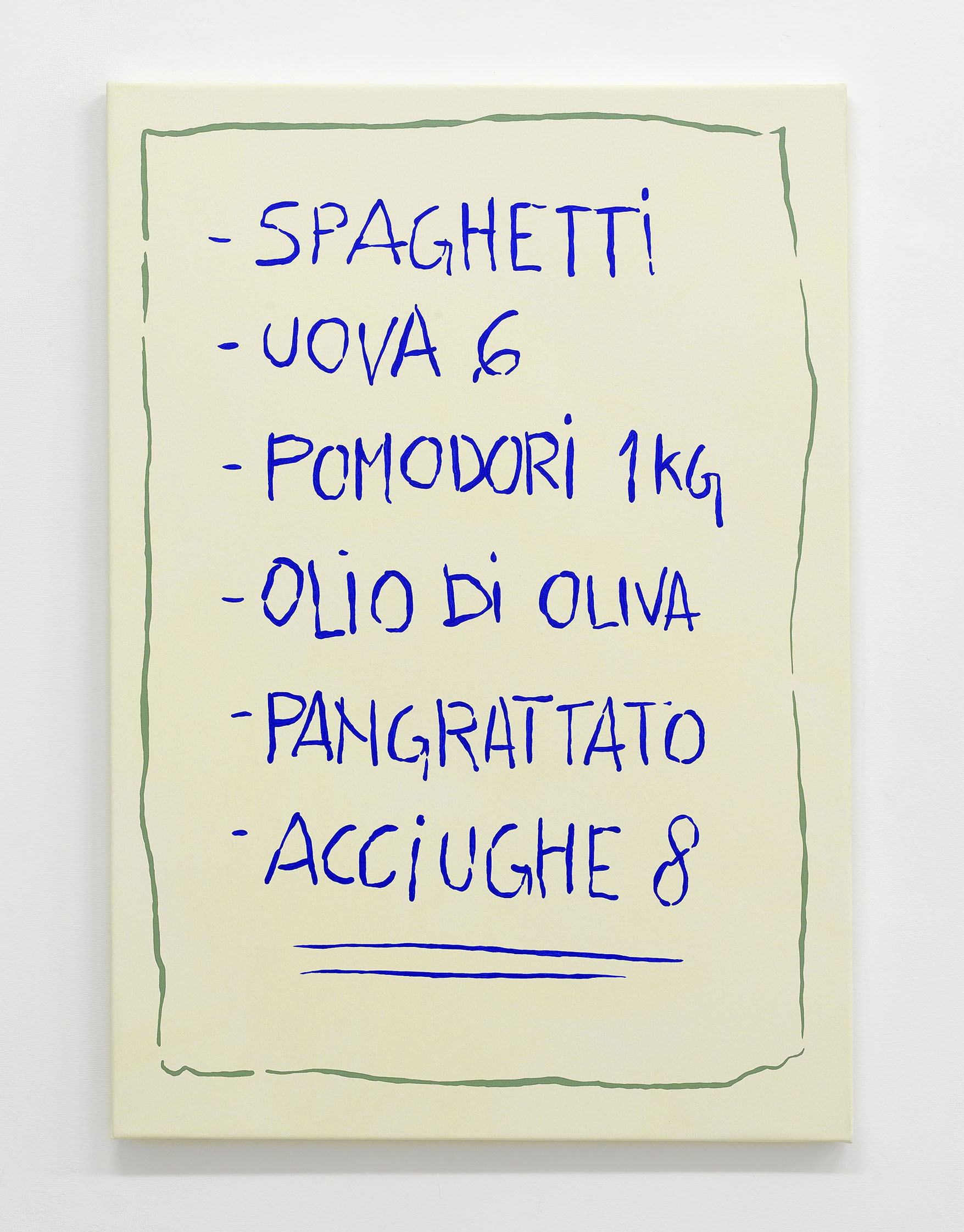 Miart Stefano Calligaro Spaghetti Uova 6 Pomodori 1 Kg Olio di oliva Pangrattato Acciughe 8, 2016 Acrylic on canvas, 100x70 cm Courtesy the artist and UNA, Piacenza 