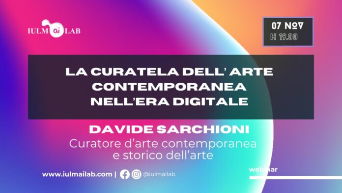 Davide Sarchioni: La curatela dell’arte contemporanea nell’era digitale
